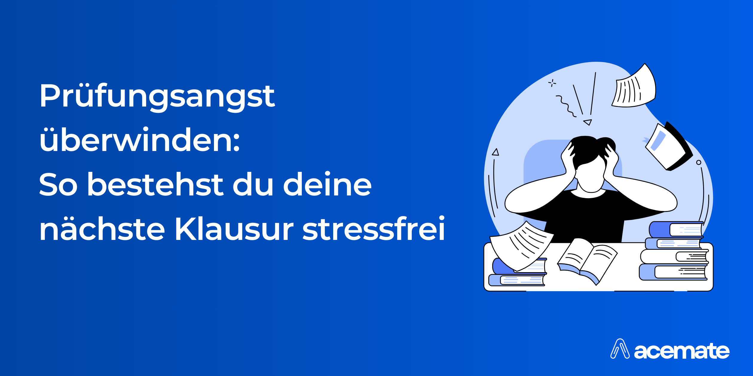Prüfungsangst überwinden: So bestehst du deine nächste Klausur stressfrei